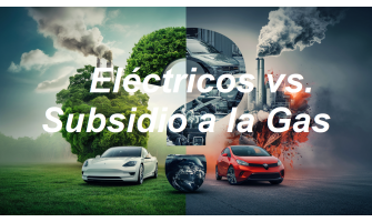 Blog PcD 25. México: Vehículos Eléctricos y el Subsidio a la Gasolina. La contradicción.